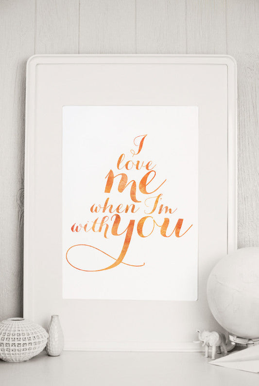 I Love Me When I'm With You